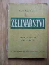 kniha Zelinářství Část 3, - Zahradnictví - učeb. text pro zeměd. techn. školy, odbor pěstitelský., SZN 1953