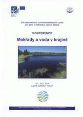 kniha Mokřady a voda v krajině konference : 18.-20.6.2008, Lázně AURORA Třeboň : [sborník přednášek, ENKI 2008