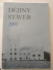 kniha Dějiny staveb sborník příspěvků z konference Dějiny staveb 2001, Klub Augusta Sedláčka 2001