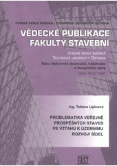 kniha Problematika veřejně prospěšných staveb ve vztahu k územnímu rozvoji sídel autoreferát disertační práce, Vysoká škola báňská - Technická univerzita Ostrava 2009