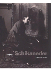 kniha Jakub Schikaneder (1855-1924) exhibition guide : [National Gallery in Prague - Collection fo 19th-Century Art, Waldstein Riding School, April 20 - October 21, 2012], National Gallery 2012