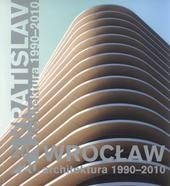 kniha Vratislav 20/20 - architektura 1990-2010 = Wrocław 20/20 - architektura 1990-2010, SPOK - Spolek pro ostravskou kulturu 2010