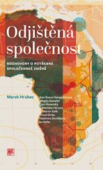 kniha Odjištěná společnost Rozhovory o potřebné společenské změně, Sociologické nakladatelství (SLON) 2015