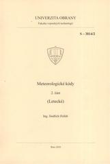 kniha Meteorologické kódy. 2. část, - (Letecké) : skripta, Univerzita obrany 2010