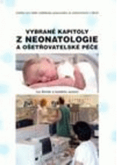 kniha Vybrané kapitoly z neonatologie a ošetřovatelské péče, Institut pro další vzdělávání pracovníků ve zdravotnictví 2001