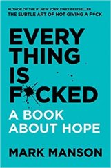 kniha Everything is fucked A book about hope, HarperCollins 2019