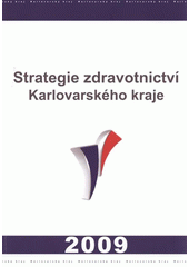 kniha Strategie zdravotnictví Karlovarského kraje, Karlovarský kraj 2009