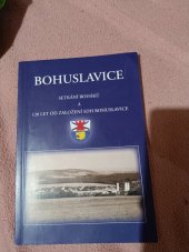 kniha Bohuslavice setkání rodáků a 120 let od založení SDH Bohuslavice , Bohuslavice 2005