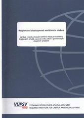 kniha Regionální dostupnost sociálních služeb zpráva z výzkumných šetření mezi pracovníky krajských úřadů a pracovníky obcí s pověřeným obecním úřadem, VÚPSV 2009