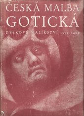 kniha Česká malba gotická deskové malířství 1350-1450, Melantrich 1950