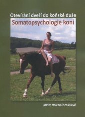 kniha Somatopsychologie koní Otevírání dveří do koňské duše, s.n. 2015