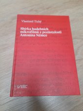 kniha Sbírka hudebních mikrofilmů z pozůstalosti Antonína Němce, Moravská zemská knihovna 2019