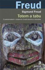 kniha Totem a tabu O podobnostech v duševním životě divocha a neurotika, Portál 2017