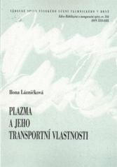 kniha Plazma a jeho transportní vlastnosti = Plasma and its transport properties : zkrácená verze habilitační práce, VUTIUM 2010