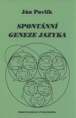 kniha Spontánní geneze jazyka, Professional Publishing 2010