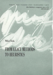 kniha From exact methods to heuristics = Od přesných metod k heuristikám : a thesis of a talk for the professorial appointive procedure in the study field of Design and process engineering, VUTIUM 2008