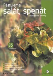 kniha Pěstujeme salát, špenát a další listové zeleniny, Grada 2002