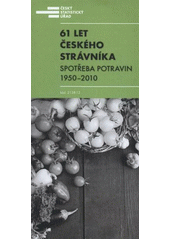 kniha 61 let českého strávníka spotřeba potravin 1950-2010, Český statistický úřad 2012