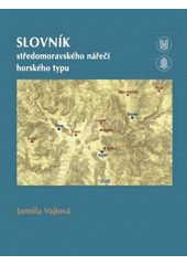 kniha Slovník středomoravského nářečí horského typu, Masarykova univerzita 2008