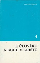 kniha K člověku a Bohu v Kristu  4 díl. - Nástin katolické dogmatiky - Díl II. Lid a Bůh v Kristově cirkvi. Svátosti léčící a sociální  -  ekumenismus, Velehrad - Křesťanská akademie 1985