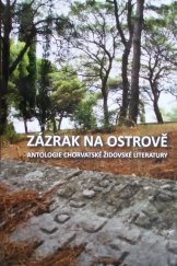 kniha Zázrak na ostrově antologie chorvatské židovské literatury, Emona servis 2011