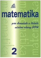 kniha Matematika pro dvouleté a tříleté učební obory SOU. 2, Prometheus 2010