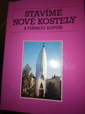 kniha Stavíme nové kostely s firmou Sopos, Tiskárna Olomouc 1998