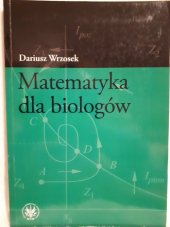 kniha Matematyka dla biologów, Wydawnictwo uniwersytetu Warszawskiego 2010