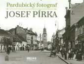 kniha Pardubický fotograf Josef Pírka, Helios - Jiří Razskazov 2017