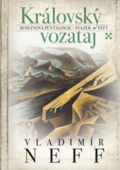 kniha Královský vozataj románová pentalogie - svazek pátý, BB/art 2010