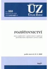 kniha Pojišťovnictví zákon o pojišťovnictví, pojistné smlouvy, pojišťovací zprostředkovatelé, odpovědnost z provozu vozidla : podle stavu k 15.5.2006, Sagit 2006