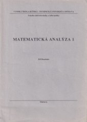 kniha Matematická analýza 1, Vysoká škola báňská - Technická univerzita Ostrava, Fakulta elektrotechniky a informatiky 1998