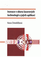 kniha Inovace v oboru laserovýh technologií a jejich aplikací, Univerzita Palackého v Olomouci 2012