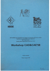 kniha Workshop CAD & CAE '98 [sborník referátů : Praha, listopad 1998, Československá sekce IEEE 1998