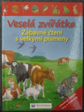 kniha Veselá zvířátka Zábavné čtení s velkými písmeny, Svojtka & Co. 2013