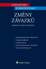 kniha Judikatura k rekodifikaci. Změny závazků, Wolters Kluwer 2015