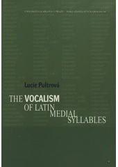 kniha The vocalism of Latin medial syllables, Karolinum  2006