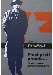 kniha Plout proti proudu-- (publicistika Záviše Kalandry), Pavel Mervart 2012