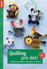 kniha Quilling pre deti jednoduché motívy z papierových pásikov, Anagram 2011