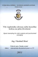 kniha Vliv teplotního obrazu zubu korečku kolesa na jeho životnosti autoreferát doktorské disertační práce, Vysoká škola báňská - Technická univerzita Ostrava 2011