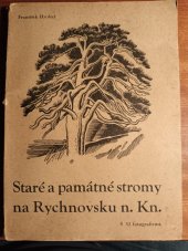 kniha Staré a památné stromy na Rychnovsku n. Kněžnou, Nákladem Svazu spolků okrašlovacích a ochranných 1940