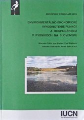 kniha Enviromentálno-ekonomické vyhodnotenie funkcií a hospodárenia v rybníkoch na Slovensku, IUCN 1995