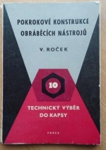 kniha Pokrokové konstrukce obráběcích nástrojů Určeno praktikům i konstruktérům ve strojírenství i studentům odb. škol, Práce 1958