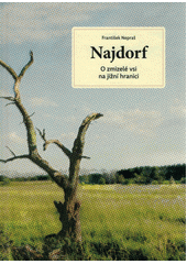 kniha Najdorf O zmizelé vsi na jižní hranici, Veduta - Bohumír Němec 2021