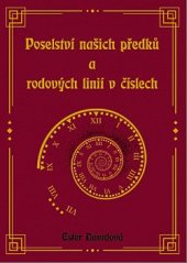 kniha Poselství našich předků a rodových linií v číslech, s.n. 2022