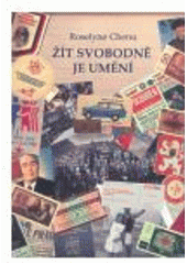 kniha Žít svobodně je umění (československý deník 1969-1980) : Anně Pravdové a mladým lidem její generace, kteří tolik potřebují vědět, co zažili jejich rodiče--, Jitro 2007