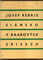 kniha Slánsko v Baarových spisech regionalistické motivy v díle Baarově, s.n. 1941