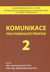 kniha Komunikace pro pomáhající profese 2, Evropské vzdělávací centrum 2010