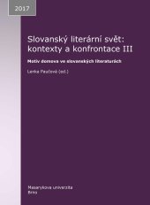 kniha Slovanský literární svět: kontexty a konfrontace III. - Motiv domova ve slovanských literaturách, Masarykova univerzita 2017