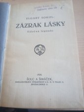 kniha Zázrak lásky válečná legenda, Šolc a Šimáček 1924